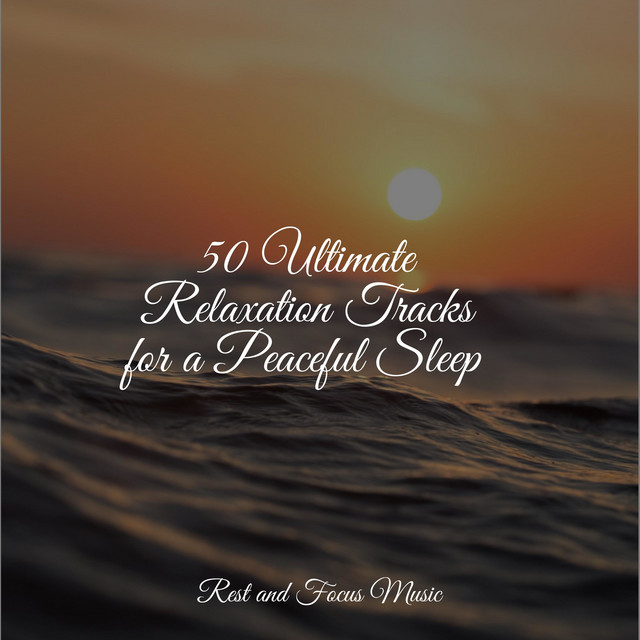 50 Ultimate Relaxation Tracks for a Peaceful Sleep cover art