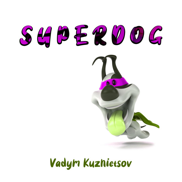 Обкладинка: Superdog — Vadym Kuznietsov