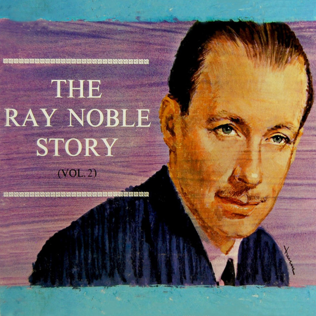 The Ray Noble Story, Vol. 2 cover art