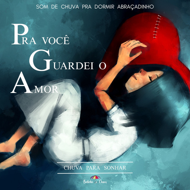 Pra Você Guardei O Amor - Som De Chuva Pra Dormir Abraçadinho