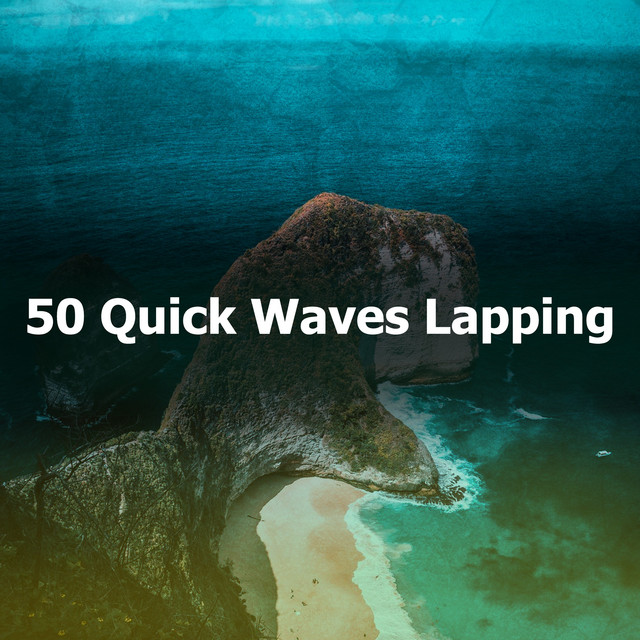 50 Quick Waves Lapping - Album by Ocean Beach Waves | Spotify