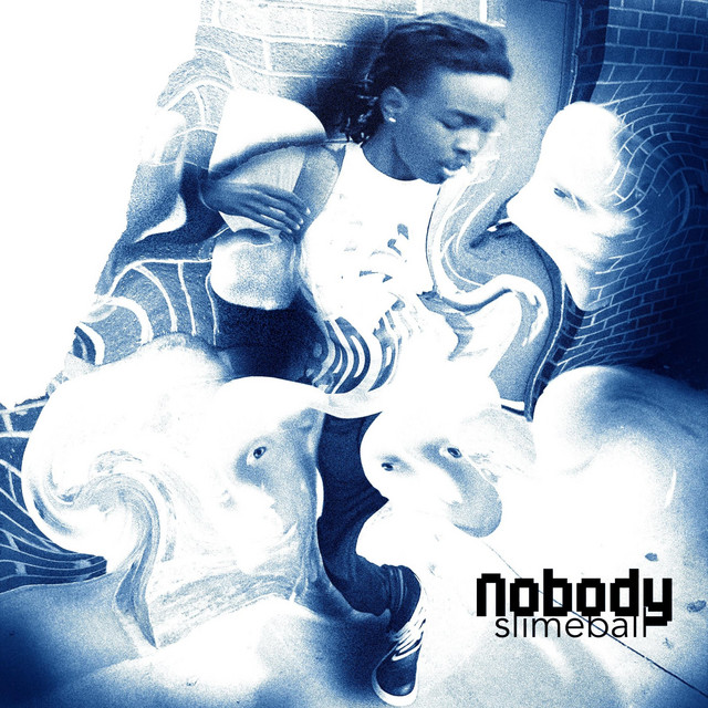 Nobody - Single by SlimeBall | Spotify