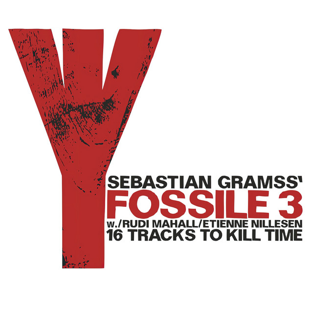 Sebastian Gramss' Fossile 3 – 16 Tracks to Kill Me cover art