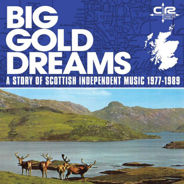 Big Gold Dreams: a Story of Scottish Independent Music 1977-1989 cover art