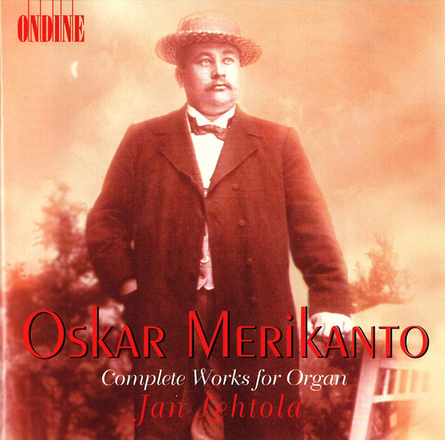 Merikanto, O.: Organ Music (Complete)
