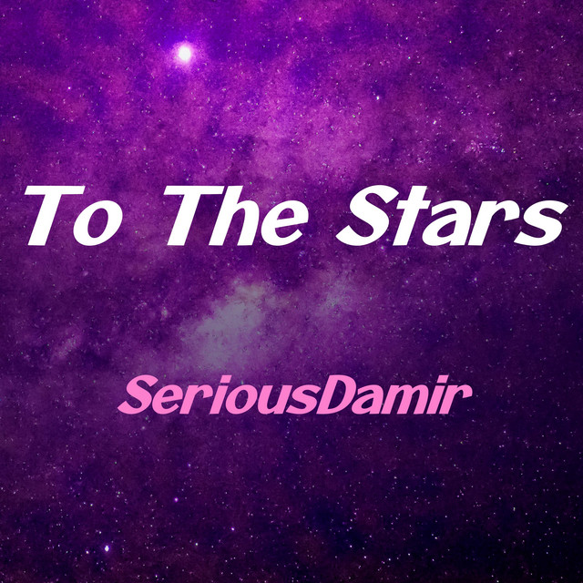 Обкладинка: To The Stars — SeriousDamir