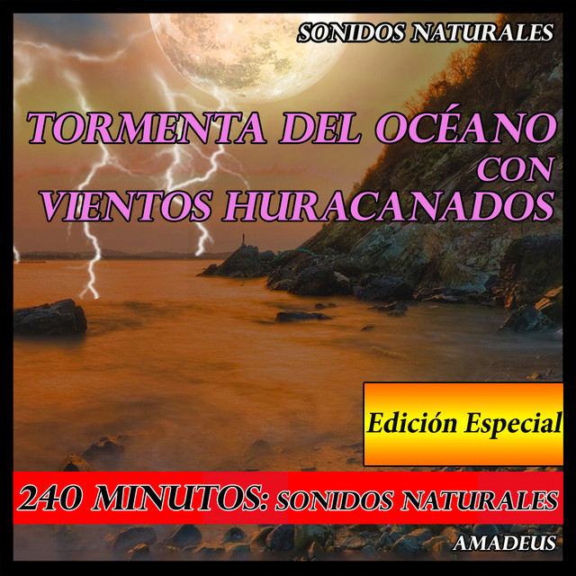 Tormenta del Océano Con Vientos Huracanados: Sonidos Naturales: 240 Minutos Edición Especial cover art
