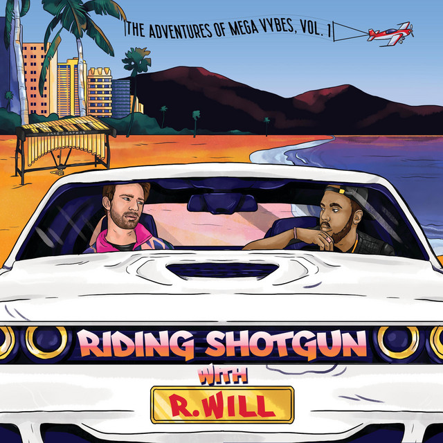 The Adventures of Mega Vybes, Vol. 1: Riding Shotgun with R.Will cover art