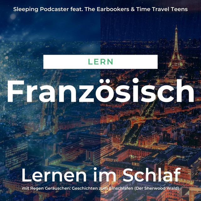 Französisch Lernen im Schlaf mit Regen Geräuschen: Geschichten zum Einschlafen (Der Sherwood Wald) cover art