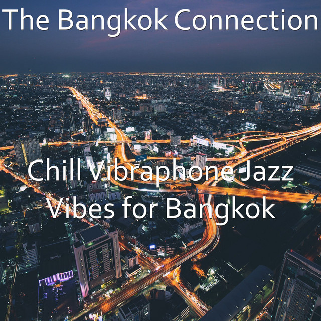 Chill Vibraphone Jazz Vibes for Bangkok cover art