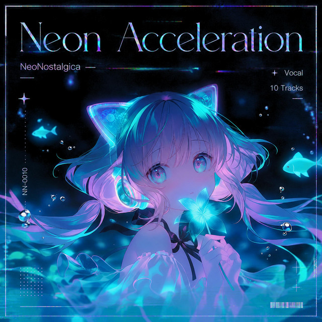 Neon Acceleration - Album by ネオノスタルジカ - NeoNostalgica