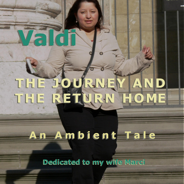 The Journey and the Return Home (An Ambient Tale) - Album by Valdi ...