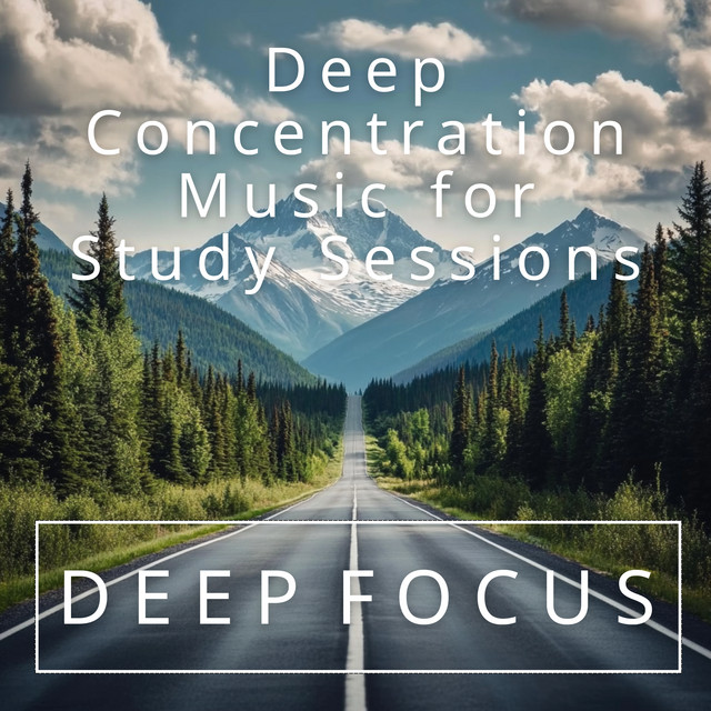 Deep Concentration Music for Study Sessions - Album by DEEP FOCUS | Spotify