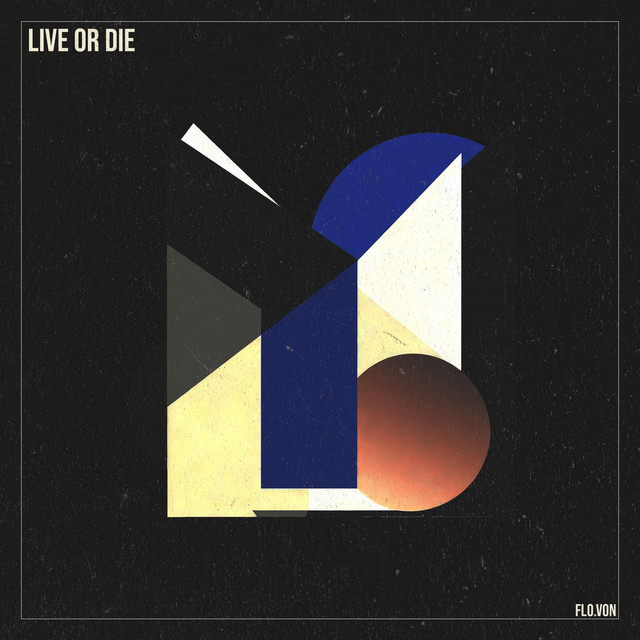 Live or Die - Single by Flo.Von | Spotify