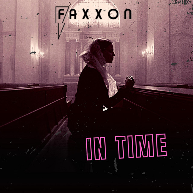 IN TIME - song and lyrics by FAXXON | Spotify