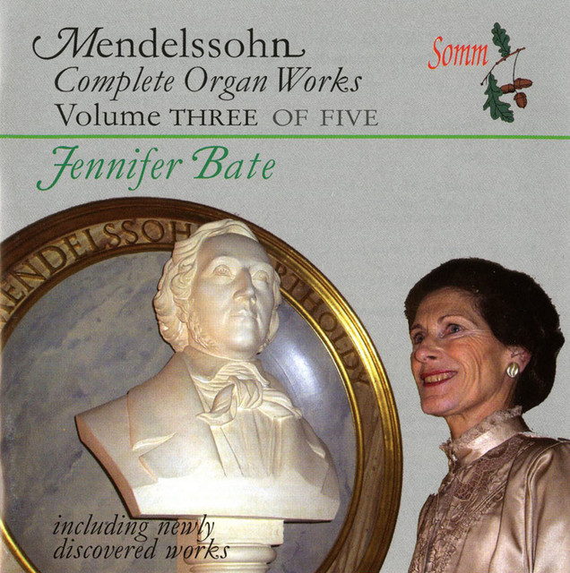 Mendelssohn: The Complete Organ Works, Vol 3