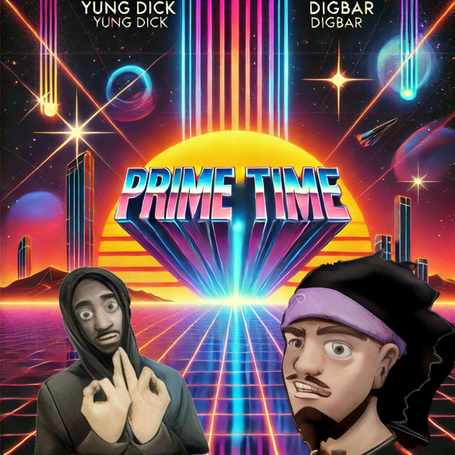 Prime Time - song and lyrics by Yung Dick, DigBar | Spotify