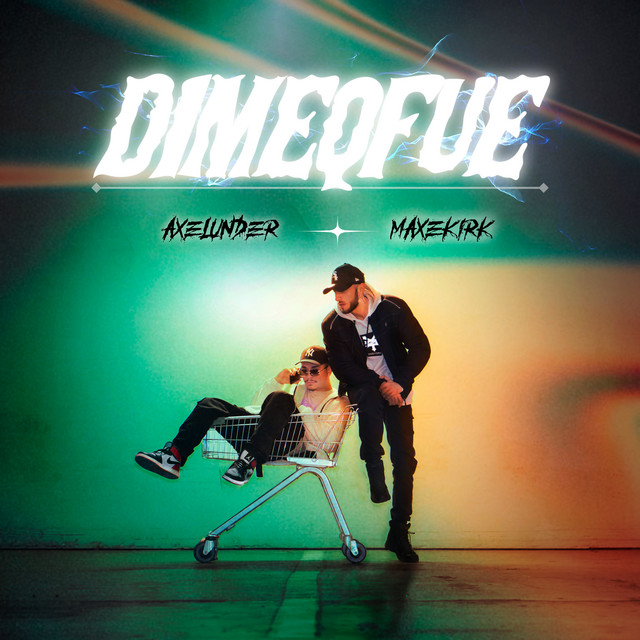 Dimeqfue - Single by Axel Under | Spotify