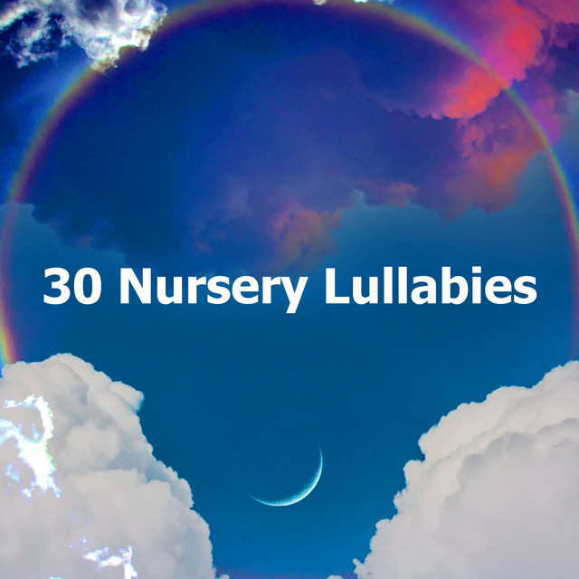 30 Nursery Lullabies - Album by Bedtime Baby Lullaby | Spotify