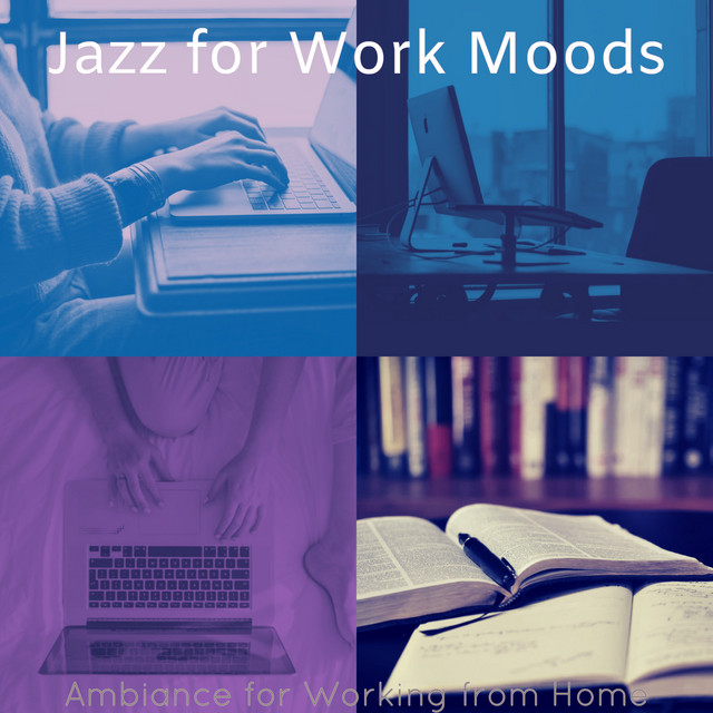 Ambiance for Working from Home - Album by Jazz for Work Moods | Spotify