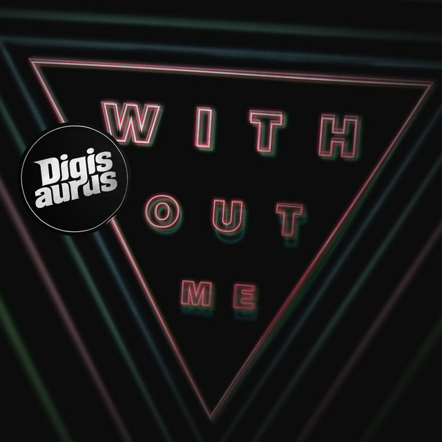 Without Me - Digisaurus