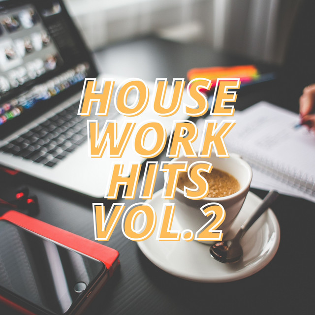 House Work Hits Vol.2 - Compilation by Various Artists | Spotify