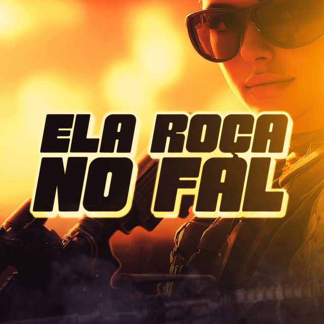 E ELAS ROÇA NO FAL