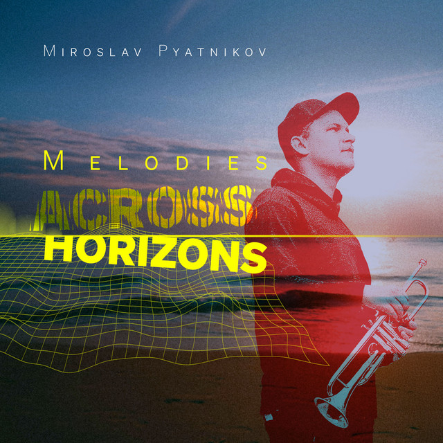 Cover art for Miroslav Pyatnikov — Melodies Across Horizons