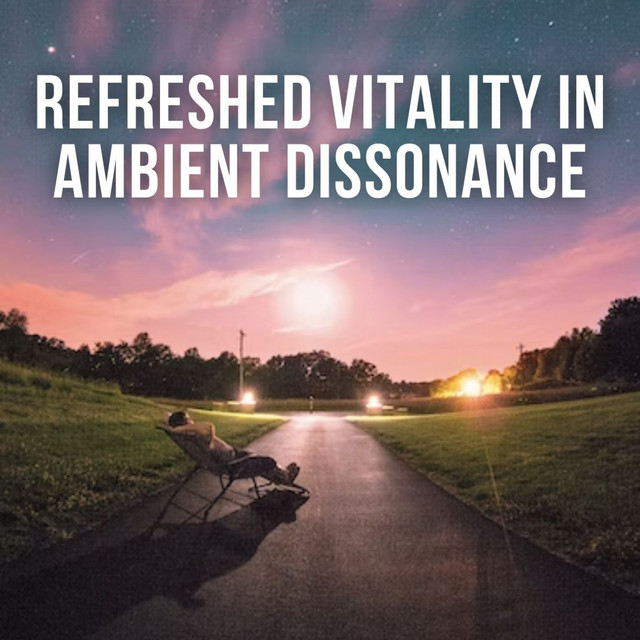 Refreshed Vitality in Ambient Dissonance cover art