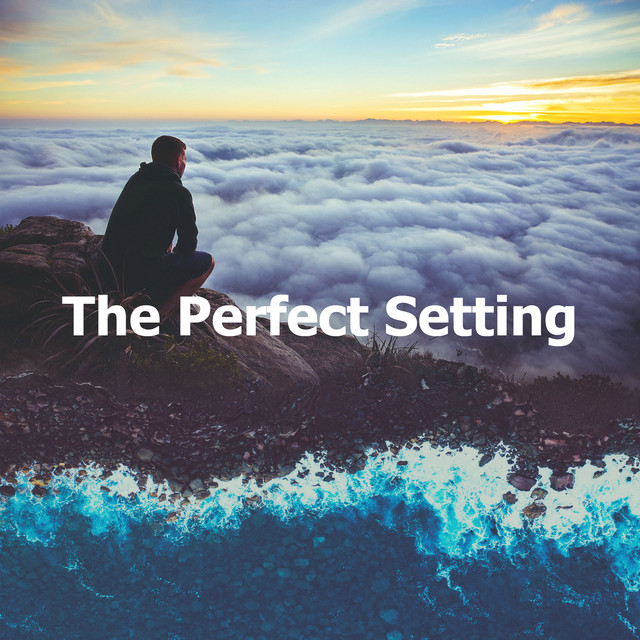 The Perfect Setting - Album by Nature Calm | Spotify