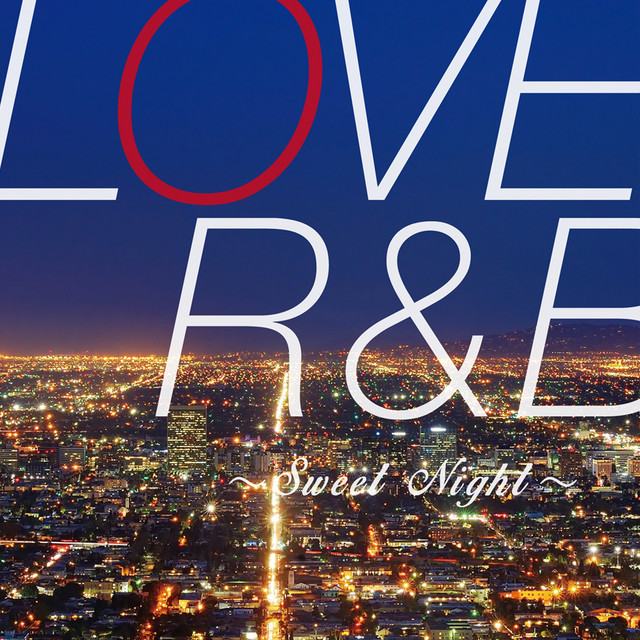 LOVE R&B ～Sweet Night～ - Album by PARTY HITS PROJECT | Spotify