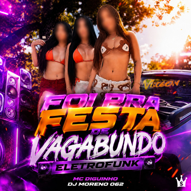 FOI PRA FESTA DE VAGABUNDO ELETROFUNK