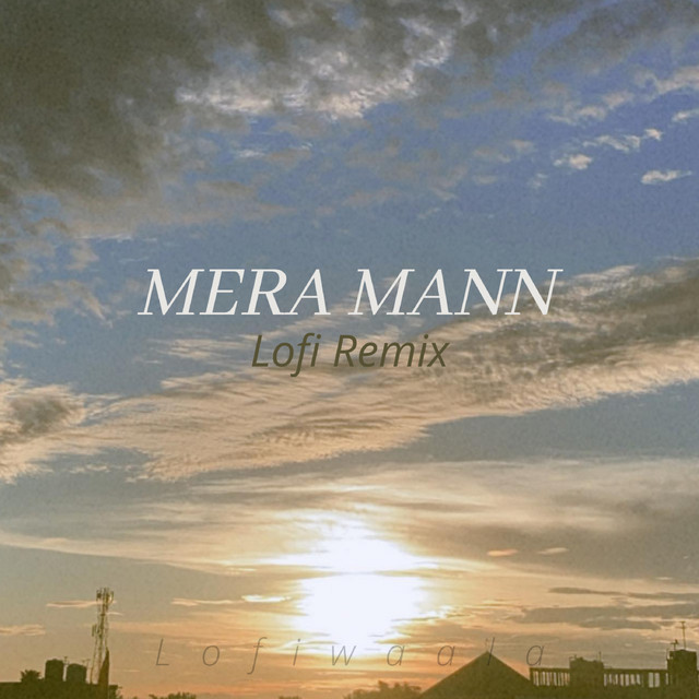 Mera Mann - Lo-Fi Remix artwork