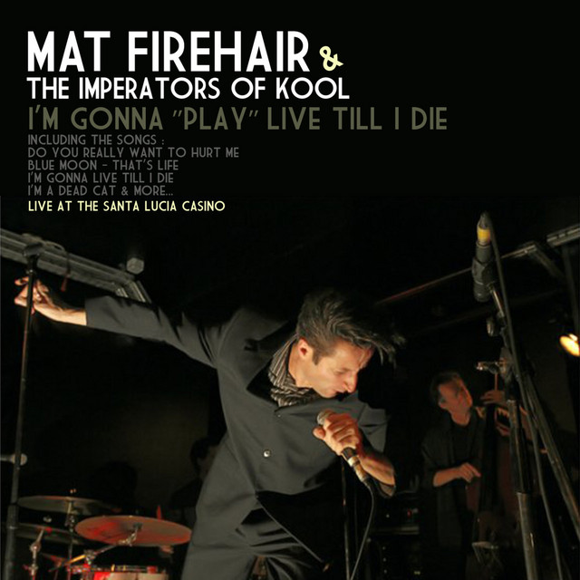 Mat Firehair & The Imperators Of Kool