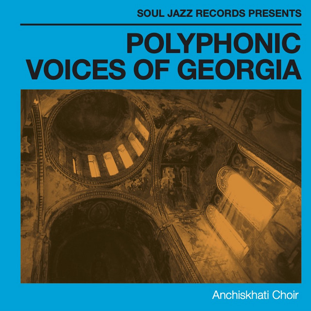 Soul Jazz Records Presents POLYPHONIC VOICES OF GEORGIA — Soul Jazz Records Presents