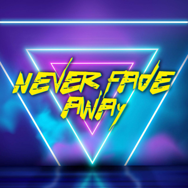 Never Fade Away