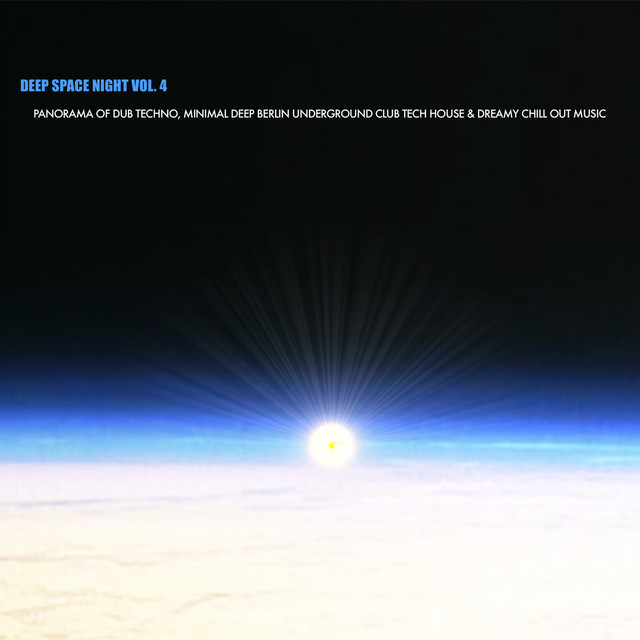 Deep Space Night, Vol. 4 - Panorama of Dub Techno, Minimal Deep Berlin Underground Club Tech House & Dreamy Chill Out Music cover art