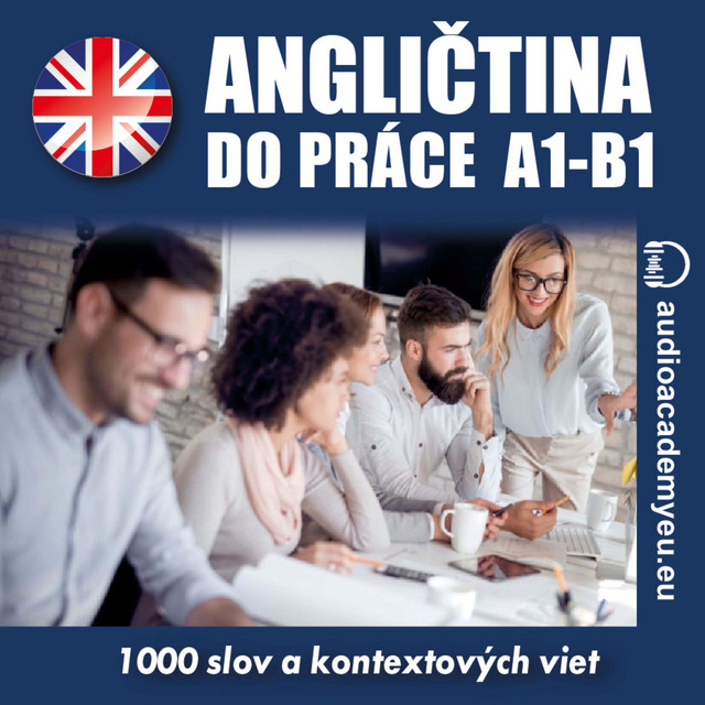 Angličtina do práce A1-B1 (Kurz obchodnej angličtiny pre začiatočníkov a mierne pokročilých) cover art