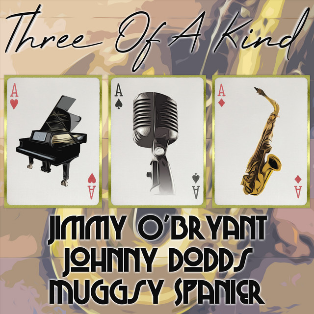 Three of a Kind: Jimmy O'Bryant, Johnny Dodds, Muggsy Spanier cover art