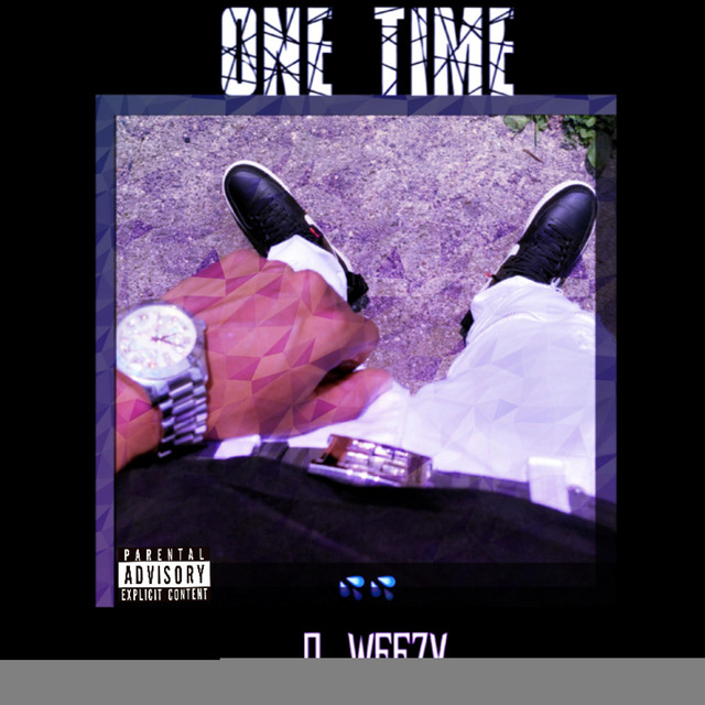 D-weezy – One Time