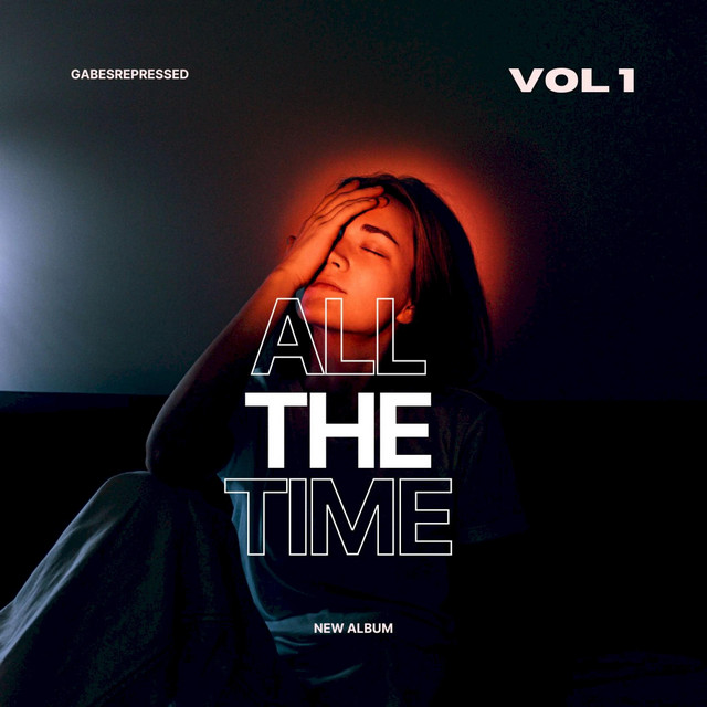 Gabesrepressed – All The Time