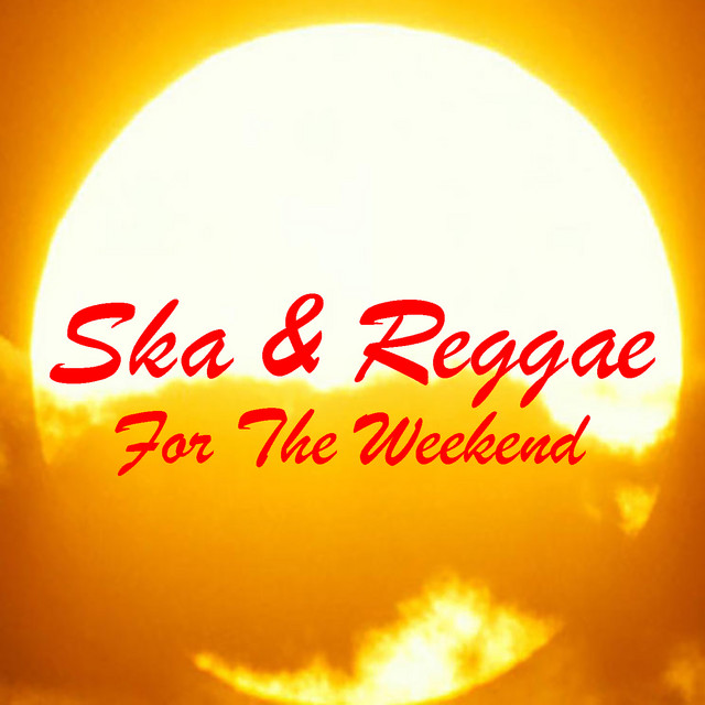 Ska & Reggae For The Weekend - Compilation by Various Artists | Spotify