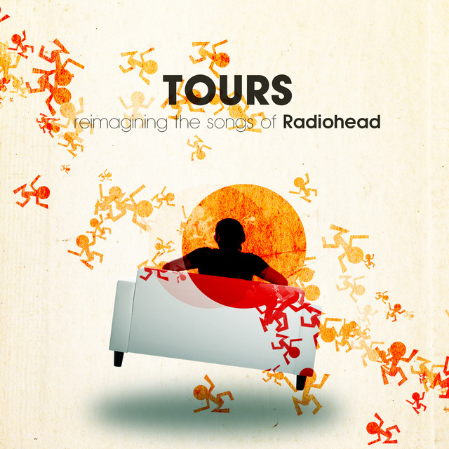 Tours: Reimagining the Songs of Radiohead