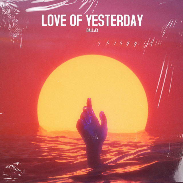 Dallax – Love Of Yesterday