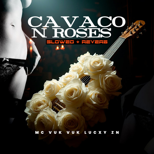 CAVACO N ROSES (SLOWED+REVERB)