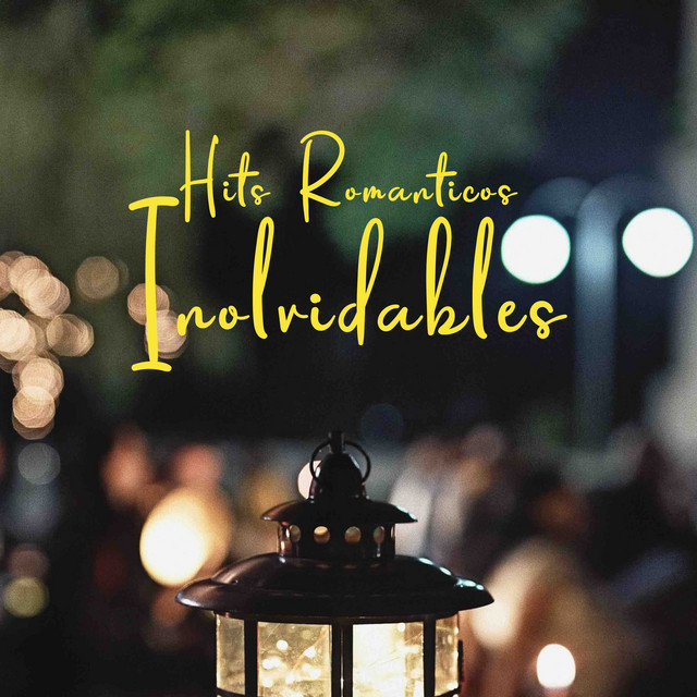 Hits Románticos Inolvidables - Compilation by Various Artists | Spotify