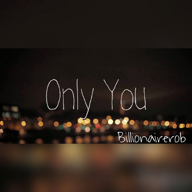 Only You - Single by Billionairerob | Spotify