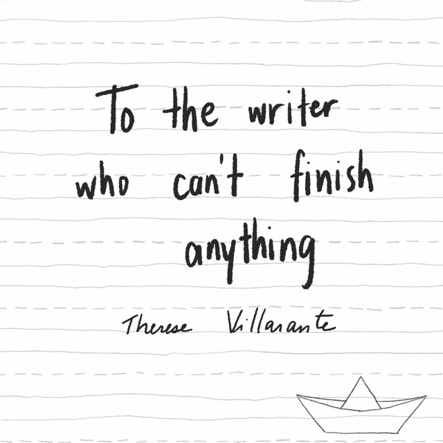 To The Writer Who Can't Finish Anything cover art