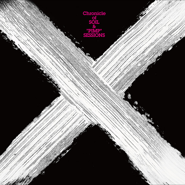 X Chronicle of SOIL&"PIMP"SESSIONS cover art