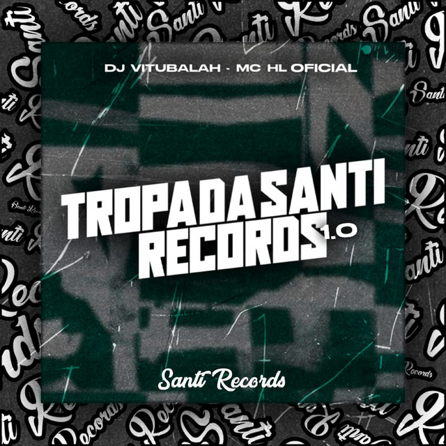 Tropa da Santi Records 1.0